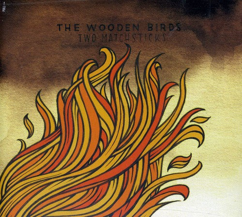 Wooden Birds: Two Matchsticks  [ CD ]