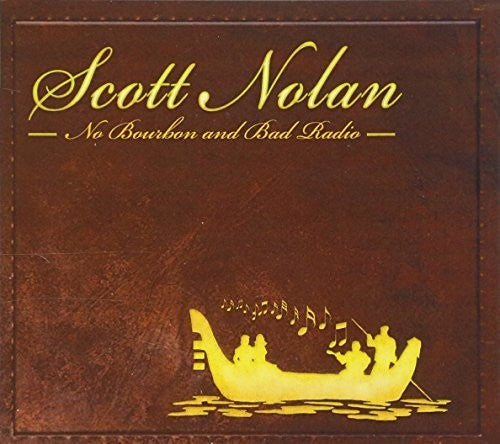 Scott Nolan: No Bourbon & Bad Radio  [ CD ]