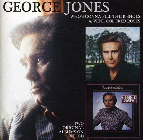 George Jones: Whos Gonna Fill Their Shoes / Wine Colored Roses  [ CD ]