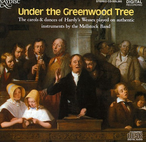 The Mellstock Band: Under the Greenwood Tree: Carols of Hardy's Wessex  [ CD ]