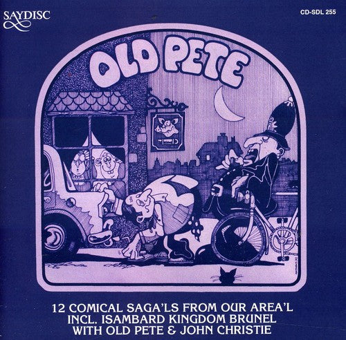 Old Pete & John Christie: Isambard Kingdom Brunel and Other Comical Sagas From Our Area  [ CD ]