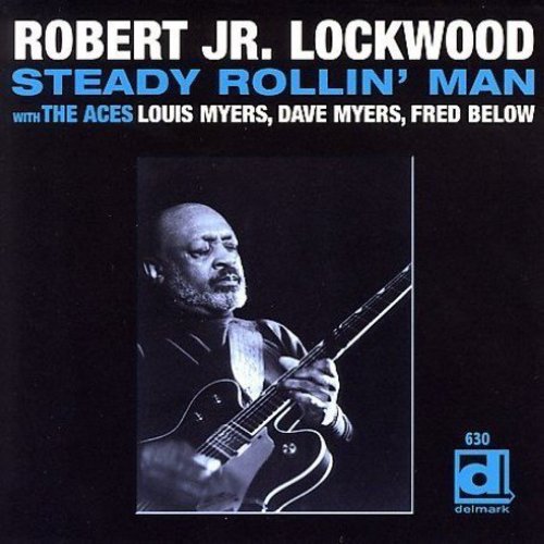 Robert Lockwood, Jr.: Steady Rollin Man  [ CD ]