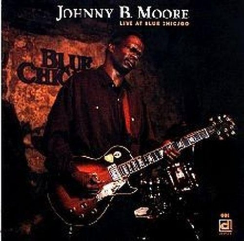 Johnny B. Moore: Live at Blue Chicago  [ CD ]