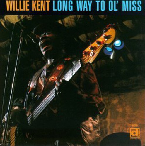 Willie Kent: Long Way to Ol' Miss  [ CD ]
