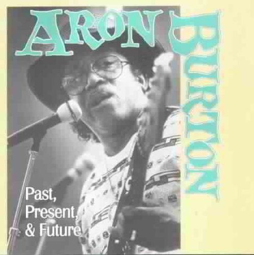 Aron Burton: Past, Present and Future  [ CD ]