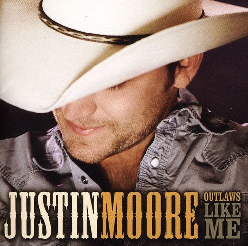 Justin Moore: Outlaws Like Me  [ CD ]