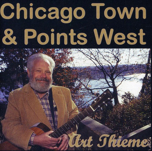 Art Thieme: Chicago Town and Points West  [ CD ]