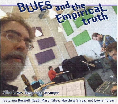 Allen Lowe: Blues and The Empirical Truth  [ CD ]