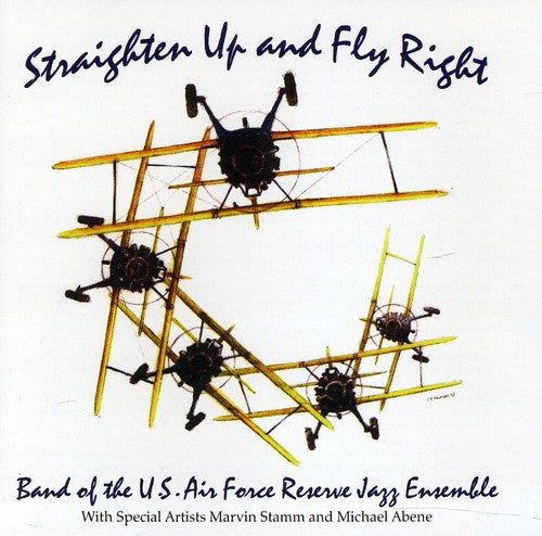 Band of the US Air Force Reserve Jazz Ensemble: Straighten Up and Fly Right  [ CD ]