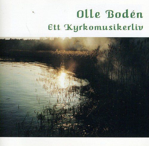 Olle Boden: Ett Kyrkomusikerliv  [ CD ]