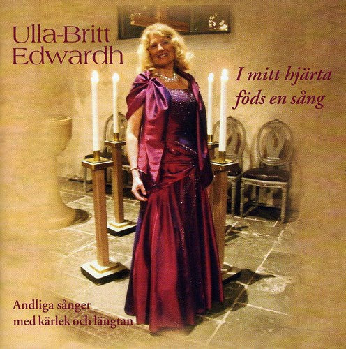 Ulla-Britt Edwardh: I Mitt Hjarta Fods en Sang  [ CD ]