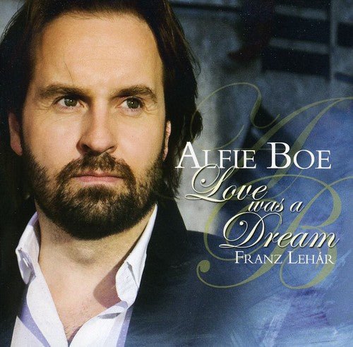Alfie Boe: Love Was a Dream  [ CD ]
