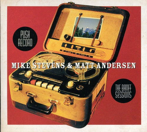 Mike Stevens & Matt Andersen: Push Record: The Banff Sessions  [ CD ]