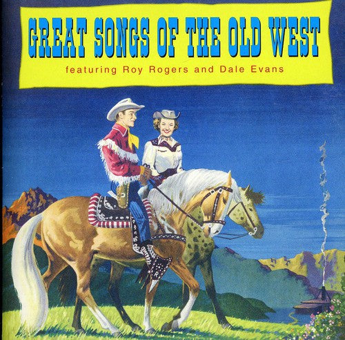 Roy Rogers & Dale Evans: Great Songs of the Old West  [ CD ]