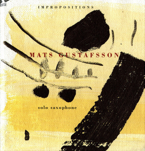 Mats Gustafsson: Impropositions  [ CD ]