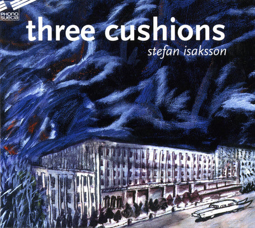 Stefan Isaksson: Three Cushions  [ CD ]