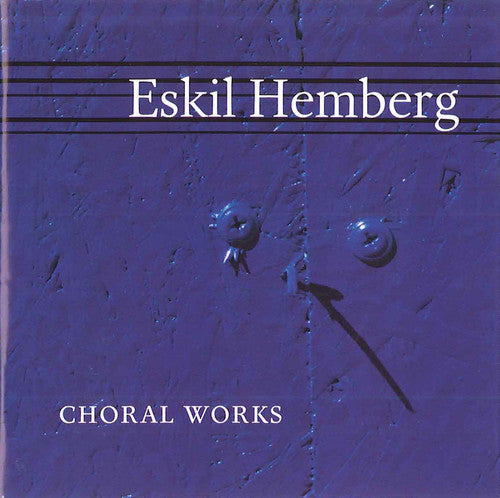 Eskil Hemberg: Choral Works  [ CD ]