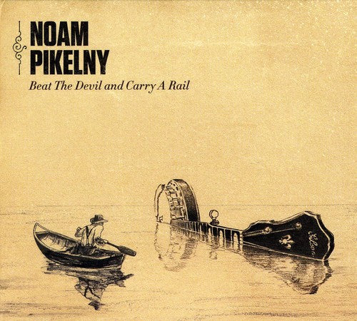 Noam Pikelny: Beat the Devil & Carry a Rail  [ CD ]