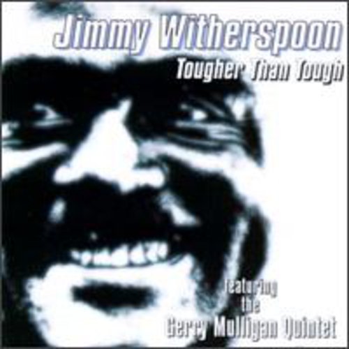 Jimmy Witherspoon: Tougher Than Tough  [ CD ]