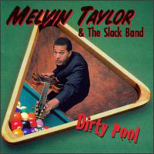 Melvin Taylor & the Slack Band: Dirty Pool  [ CD ]