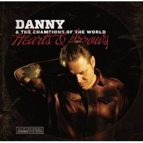 Danny & The Champions Of The World- Hearts & Arrows - LP