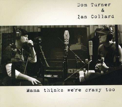 Ian Collard: Mama Thinks We're Crazy Too  [ CD ]