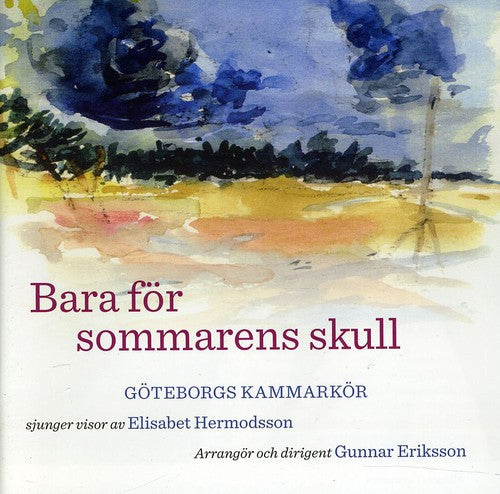 Gothenburg Chamber Choir: Bara for Sommarens Skull  [ CD ]