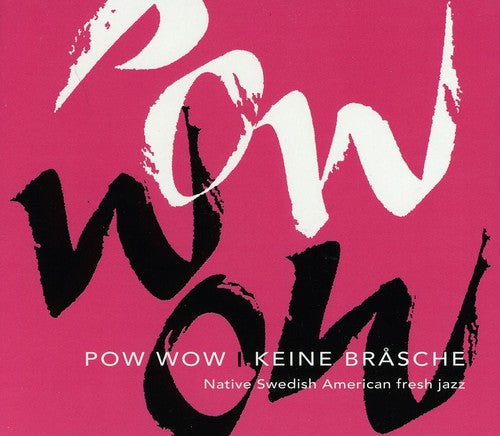 Pow Wow: Keine Brasche  [ CD ]