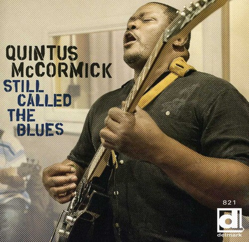 Quintus McCormick: Still Called the Blues  [ CD ]