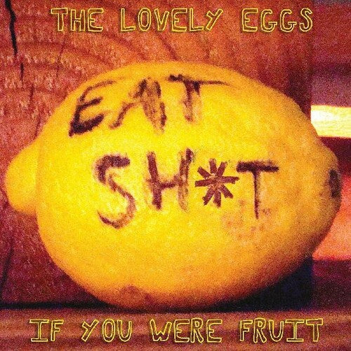The Lovely Eggs: If You Were Fruit  [ CD ]