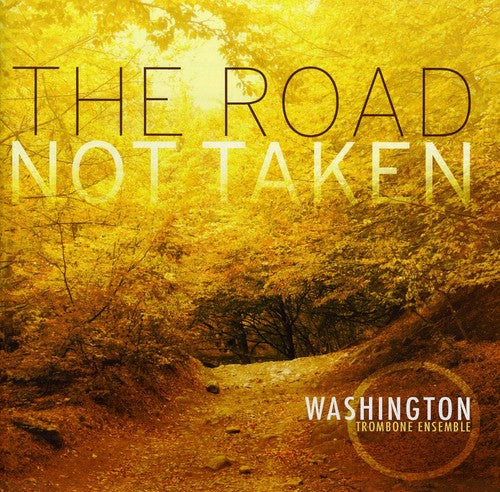 Washington Trombone Ensemble: Road Not Taken  [ CD ]