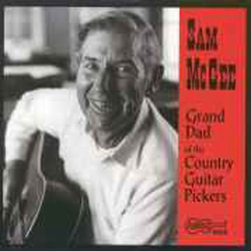 Sam McGee: Grand Dad of the Country Guitar Pickers  [ CD ]