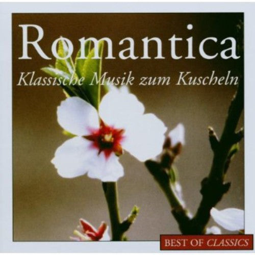 Best of Classics: Romantica-Klassische: Best of Classics: Romantica-Klassische  [ CD ]