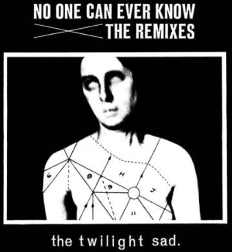The Twilight Sad: No One Can Ever Know: The Remixes  [ CD ]