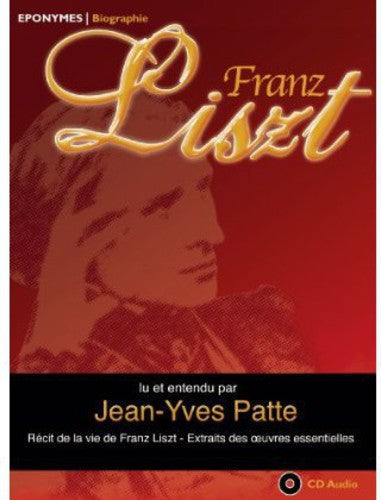 F. Liszt: Recit de la Vie de Franz  [ CD ]