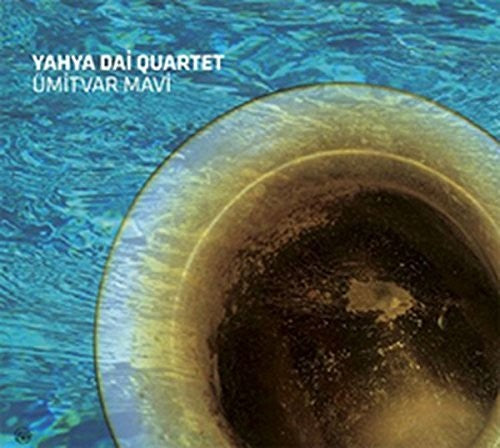 Yahya Dai Quartet: Umitvar Mavi  [ CD ]