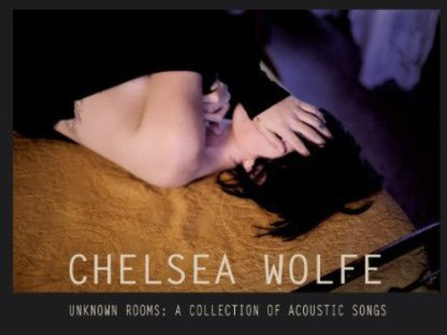 Chelsea Wolfe: Unknown Rooms: A Collection of Acoustic Songs - VINYL