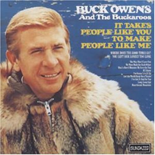 Buck Owens & His Buckaroos: It Takes People Like You to Make People Like Me  [ CD ]