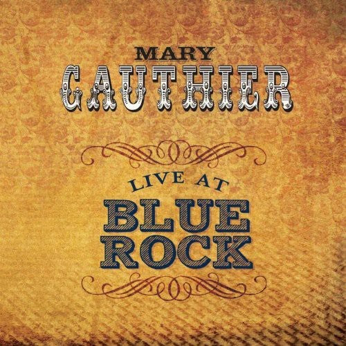 Mary Gauthier: Live at Blue Rock  [ CD ]