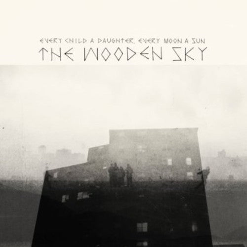 The Wooden Sky: Every Child a Daughter Every Moon a Sun  [ CD ]