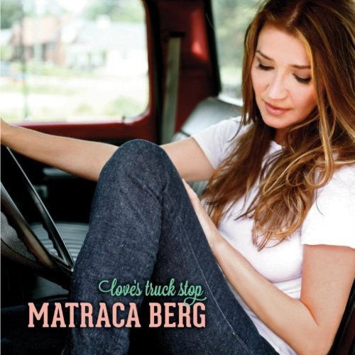 Matraca Berg: Love's Truck Stop  [ CD ]
