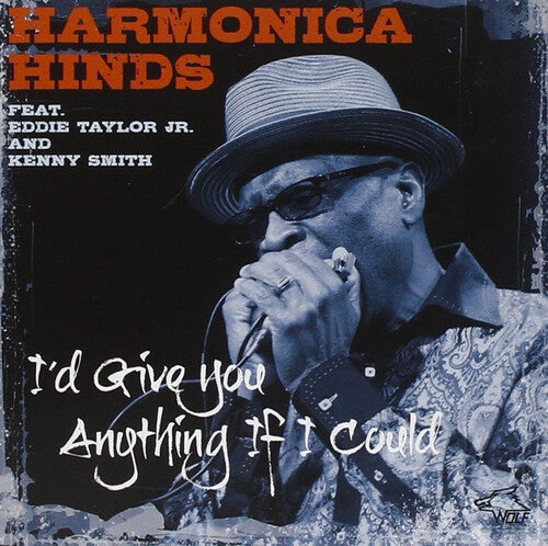 Harmonica Hinds: I Would Give You Anything If I Could  [ CD ]