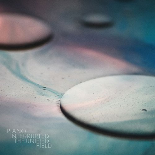 Piano Interrupted: Unified Field [ LP ]