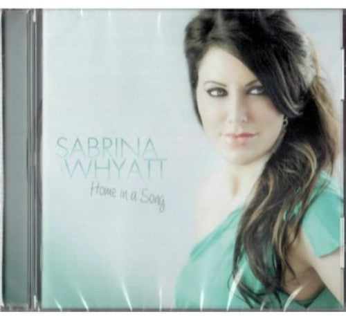 Sabrina Whyatt: Home in a Song  [ CD ]