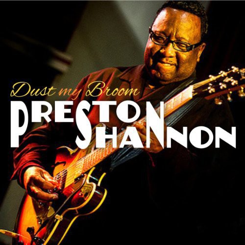 Preston Shannon: Dust My Broom  [ CD ]