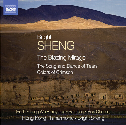 Bright Sheng: Blazing Mirage / Song & Dance of Tears / Colors of Crimson  [ CD ]