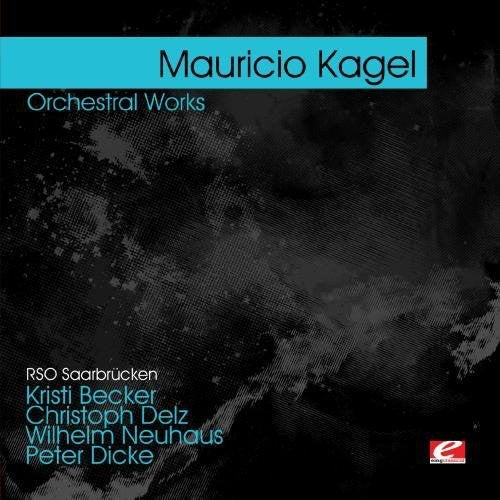 Mauricio Kagel: Kagel: Orchestral Works  [ CD ]