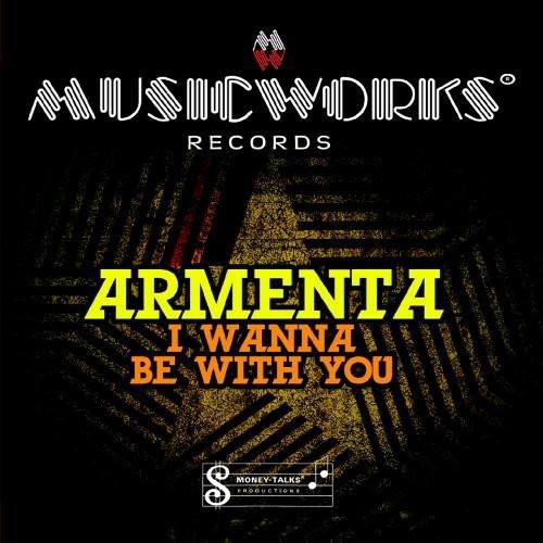Armenta: I Wanna Be with You - CD