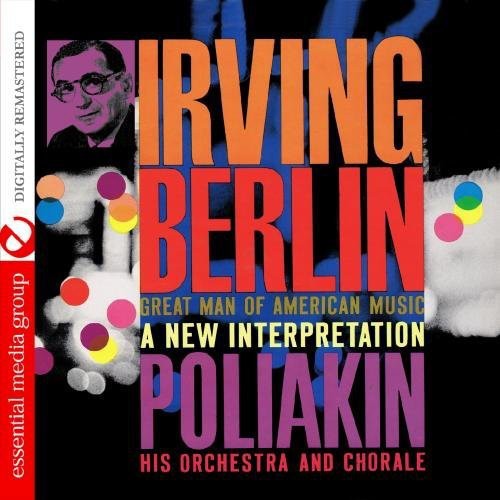 Poliakin Orchestra and Chorale: Irving Berlin - Great Man of American Music  [ CD ]