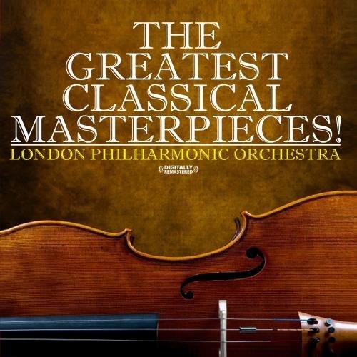 London Philharmonic Orchestra: Greatest Classical Masterpieces!  [ CD ]